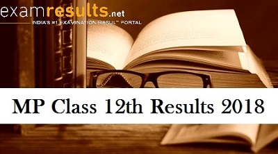 MP Board 12th Results 2018 MP Board 12th Results 2018